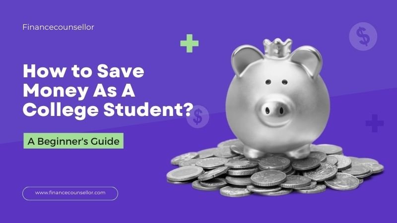 How to Save Money As A College Student