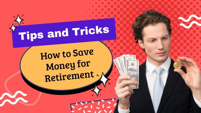 How to Save Money for Retirement
