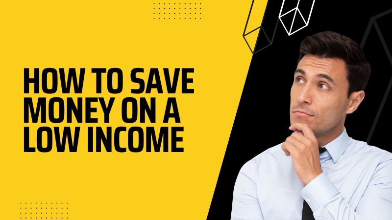 How to Save Money on A Low Income